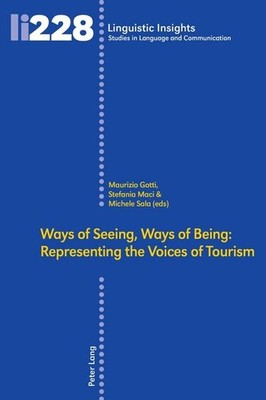 Ways of Seeing, Ways of Being: Representing the Voices of Tourism (Linguist ...