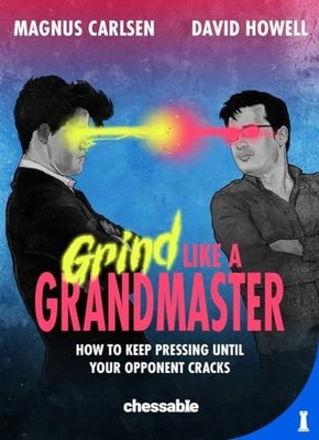 Magnus Carlsen - Grind Like a Grandmaster   How to Keep Pressing until - H245z