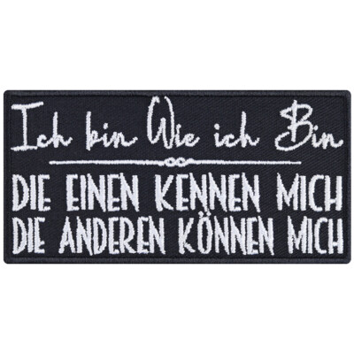 Heavy Metal Aufnäher: Ich bin wie ich bin! Aufbügler Biker Patch Rocker