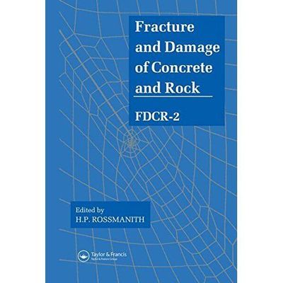 Fracture Damage Concrete Rock-FDCR-2 Hardcover CRC Press 9780419184706