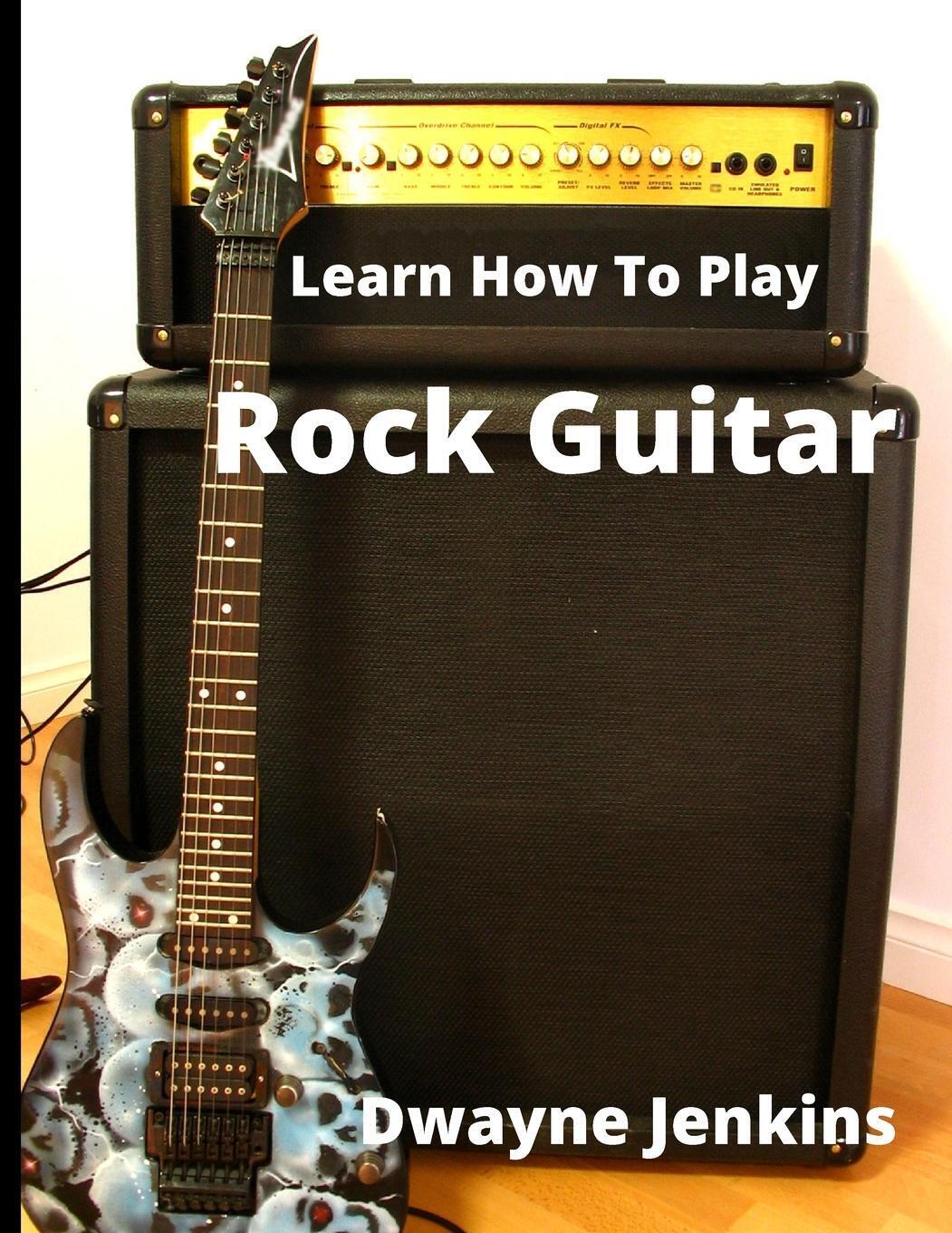 Thumbnail - Dwayne Jenkins | Learn How To Play Rock Guitar | Taschenbuch |