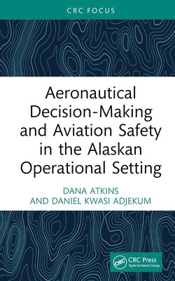 Luftfahrtentscheidungen und Flugsicherheit in der operativen Umgebung von Alaska