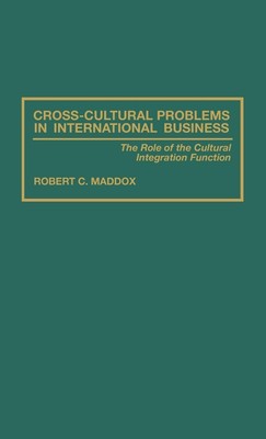 Robert C. Maddox (u. a.) | Cross-Cultural Problems in International Business