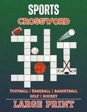 Sports Crossword Puzzle Book: 50 Large Print Puzzles for Fans of Football, Baseb