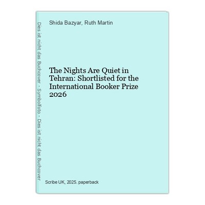 The Nights Are Quiet in Tehran: Shortlisted for the International Book 1602158-2