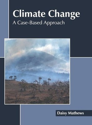 Climate Change: A Case-Based Approach (Hardback)
