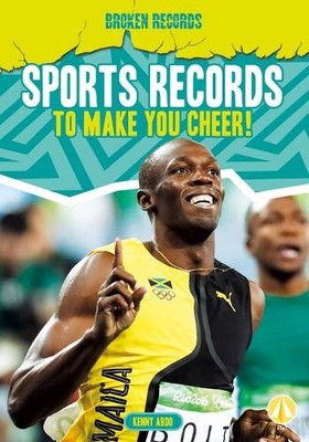 Kenny Abdo Sports Records to Make You Cheer! (Hardback) Broken Records