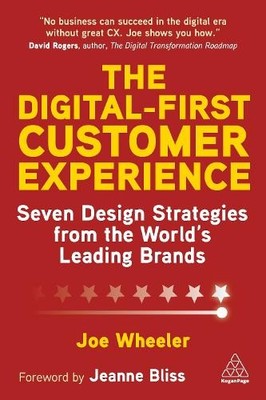 The Digital-First Customer Experience by Joe Wheeler, Jeanne ... - 9781398612631
