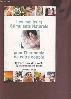 Les meilleurs stimulants naturels pour l'harmonie de votre couple - David, Jean-