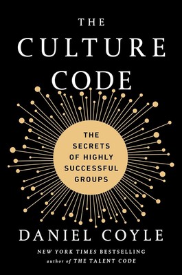 Culture Code: The Secrets of Highly Successful Groups Hardcover by Daniel Coyle