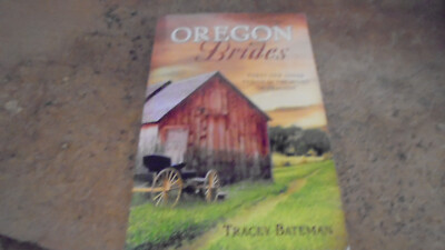Romancing America Ser.: Oregon Brides by Tracey Victoria Bateman (2007   pbk