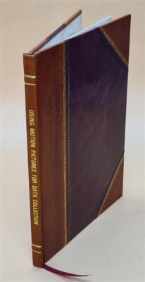 Using motion pictures for data collection on prescribed burning [Leather Bound]
