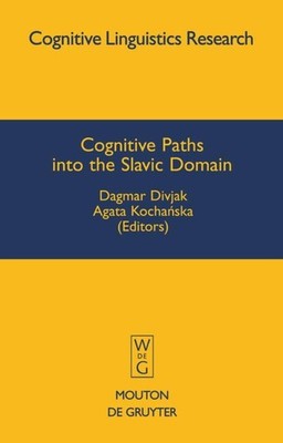 Cognitive Paths into the Slavic Domain Dagmar Divjak