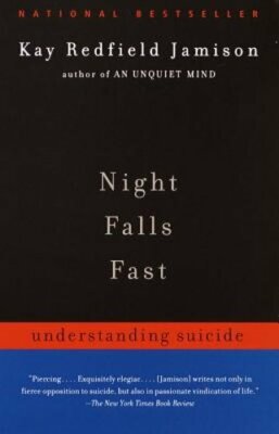 Night Falls Fast: Understanding Suicide by Kay Redfield Jamison: New