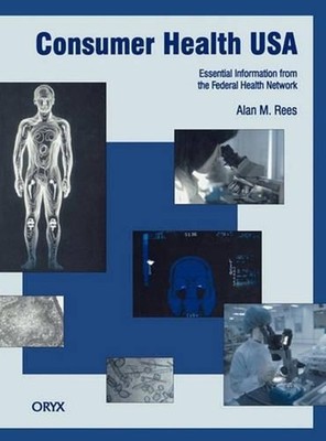 Consumer Health USA: Essential Information from the Federal Health Network by Al