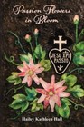 Passion Flowers in Bloom Hailey Kathleen Hall paperback Collectible - Good