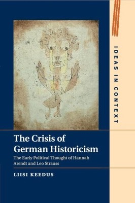 Liisi Keedus The Crisis of German Historicism (Paperback) (UK IMPORT)