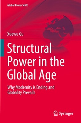 Structural Power in the Global Age Xuewu Gu