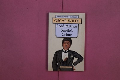 293246 Oscar Wilde LORD ARTHUR SAVILE'S CRIME Wordsworth Editions Limited And