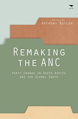 Remaking the ANC: Party change in South by Anthony (Ed) Butler (PB 2015) - Image 6
