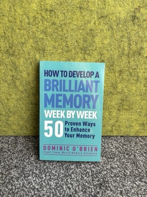 How to Develop a Brilliant Memory Week by Week: Enhance Memory Skills D O Brian
