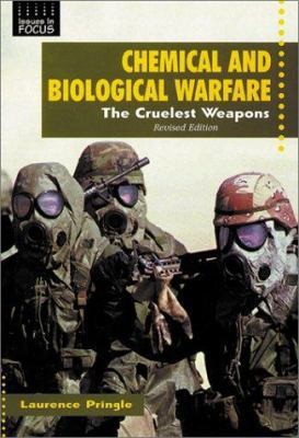 Chemical and Biological Warfare: The Cruelest Weapons (Issues in Focus)