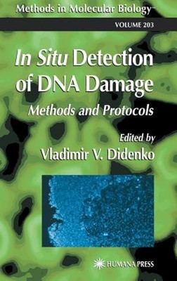 In Situ Detection of DNA Damage: Methods and Protocols by Vladimir V Didenko