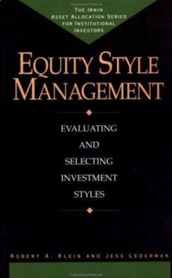 Equity Style Management : Evaluating and Selecting Investment Sty