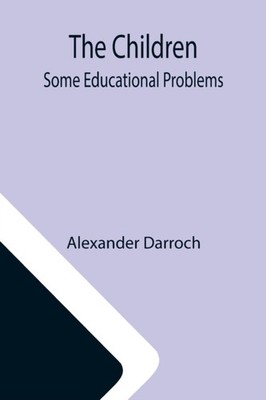 Darroch - Children  Some Educational Problems - New paperback or softb - X555z
