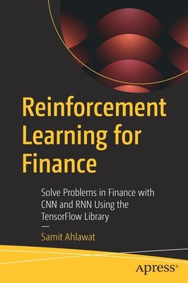 Reinforcement Learning For Finance: Solve Problems In Financ...