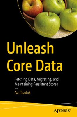 Avi Tsadok - Unleash Core Data   Fetching Data Migrating and Maintai - X555z