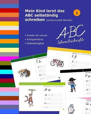 Mein Kind lernt das ABC selbstndig schreiben: ABC Schreibschrift - schwarz/weiss
