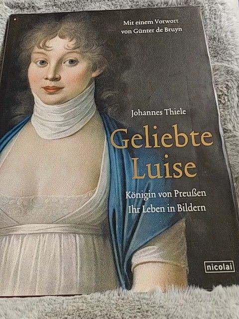 Geliebte Luise : Königin von Preußen - ihr Leben in Bildern. Johannes Thiele. Mi - Thiele, Johannes (Mitwirkender)