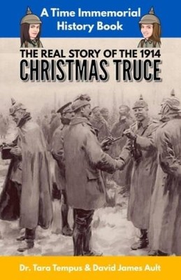 The Christmas Truce: The Real Story Of The 1914 Christmas Truce (A T - VERY GOOD