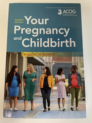 YOUR PREGNANCY and  CHILDBIRTH: MONTH to MONTH - Paperback - 7th Edition - NEW