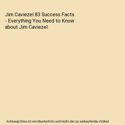 Jim Caviezel 83 Success Facts - Everything You Need to Know about Jim Caviezel, 