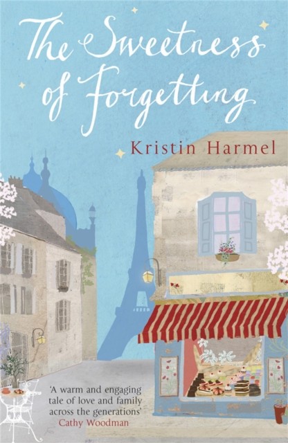 The Sweetness of Forgetting by Kristin Harmel (Paperback Book)