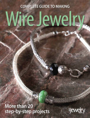 Complete Guide to Making Wire Jewelry - Paperback - VERY GOOD