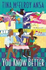 You Know Better: A Novel - Hardcover By Ansa, Tina McElroy - GOOD