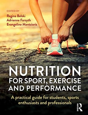 Nutrition for Sport, Exercise and Performance: A pra...