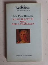 Sulle tracce di Piero della Francesca. J. Pope-Hennessy ed. U. Allemandi (3)