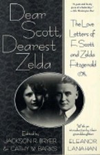 Dear Scott, Dearest Zelda: The Love Letters of F. Scott and Zelda Fitzgerald