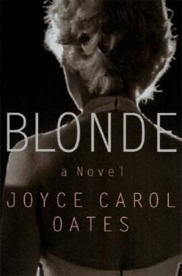 Blonde: A Novel - Hardcover By Oates, Joyce Carol - GOOD