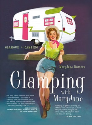 Glamping with MaryJane: Glamour + Camping - Butters, Mary Jane - Good - See ...