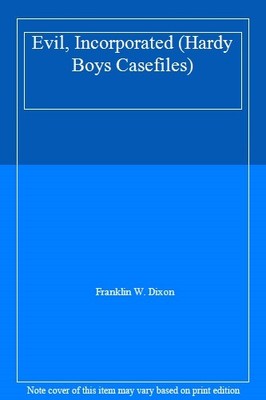 Evil, Incorporated (Hardy Boys Casefiles),Franklin W. Dixon