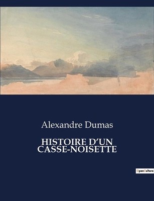 Histoire d'Un Casse-Noisette by Alexandre Dumas (French) Paperback Book