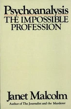 Psychoanalysis: The Impossible Profession by Malcolm, Janet