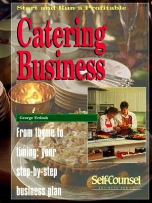Start and Run a Profitable Catering Business: From Thyme to Timing: Your...