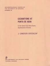 Excavations At Punta de Agua In The Santa Cruz River Basin-Southeastern Arizona