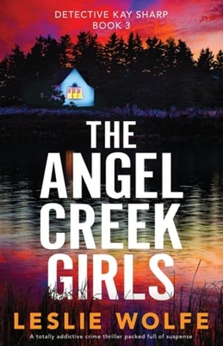 The Angel Creek Girls: A totally addictive crime thriller packed full of: Used